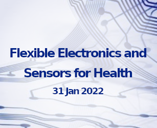 „Flexible Electronics and Sensors for Health” am 31. Januar 2022